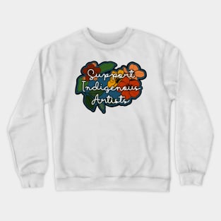 Support Indigenous Artists Crewneck Sweatshirt